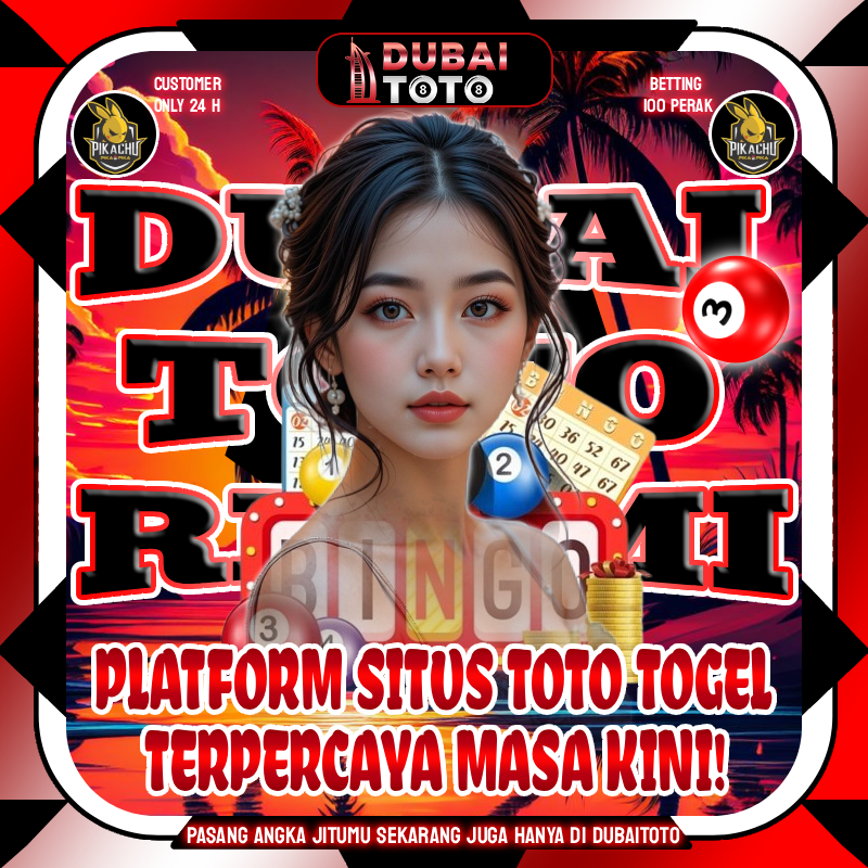 Dubaitoto!! Platform Situs Toto Togel Terpercaya Masa Kini